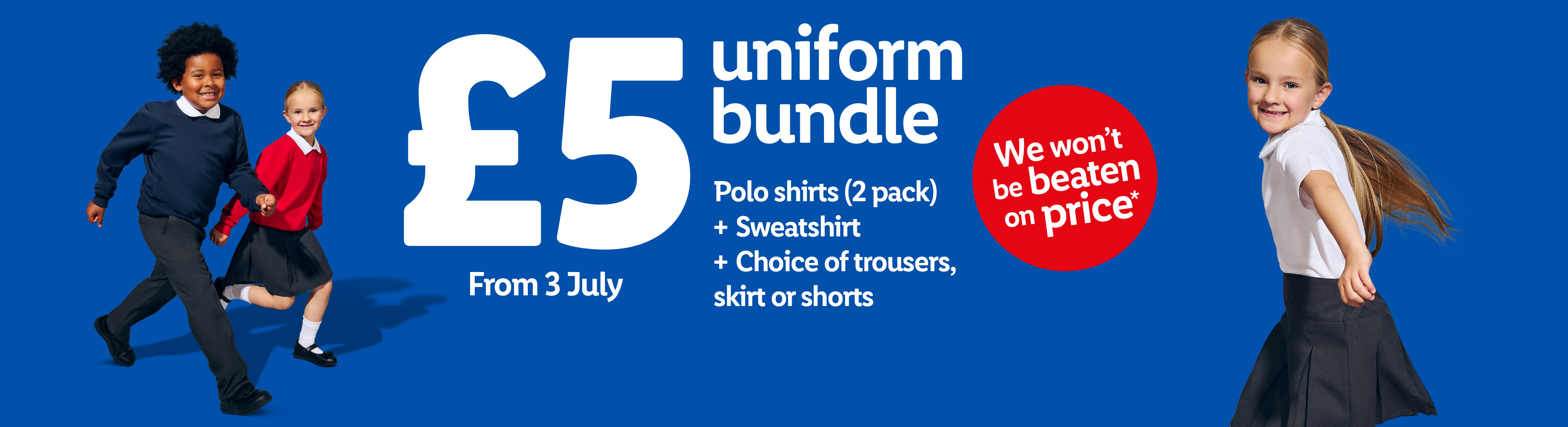 £5 school uniform bundle available from July 3rd.
