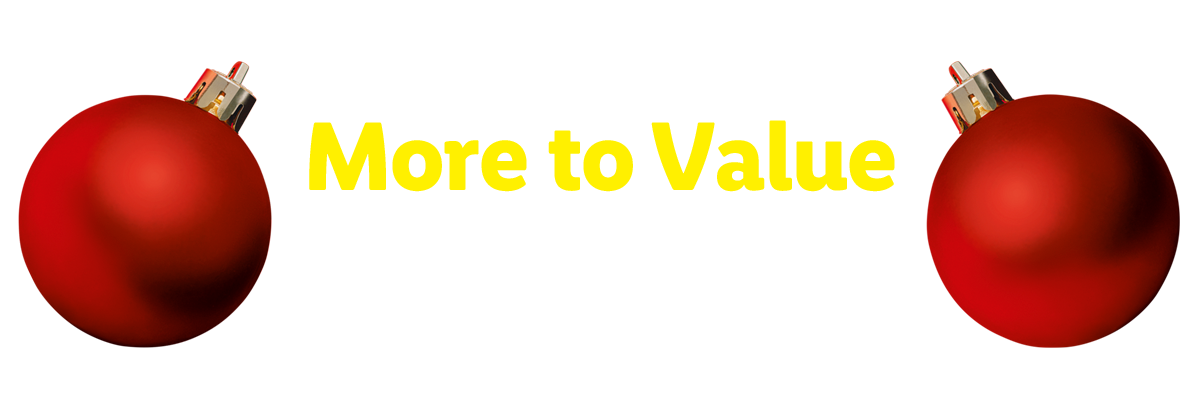 Two red Christmas ornaments flank the text 'More to Value at Christmas' on a red background.