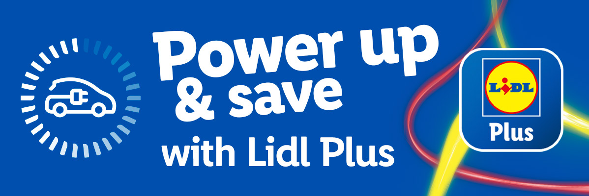 Power up & save with Lidl Plus.