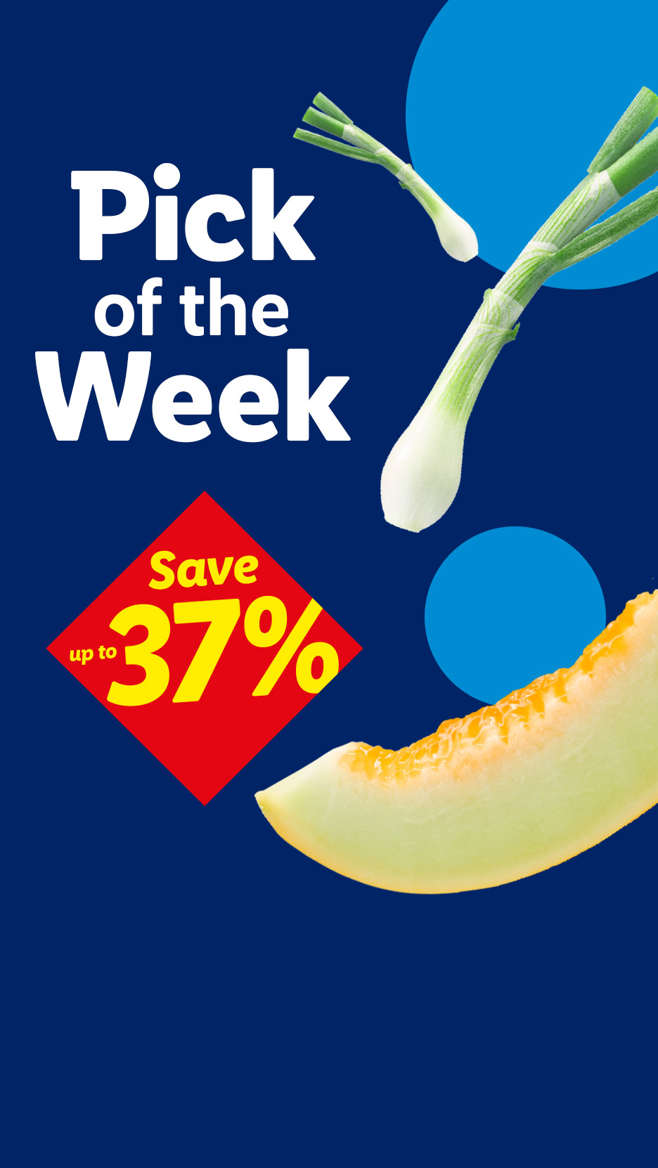 Pick of the Week promotion with green onions and a melon slice, saving up to 37%.