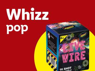 A red and yellow background with the text 'Whizz pop' and a box of 'Live Wire' fireworks.
