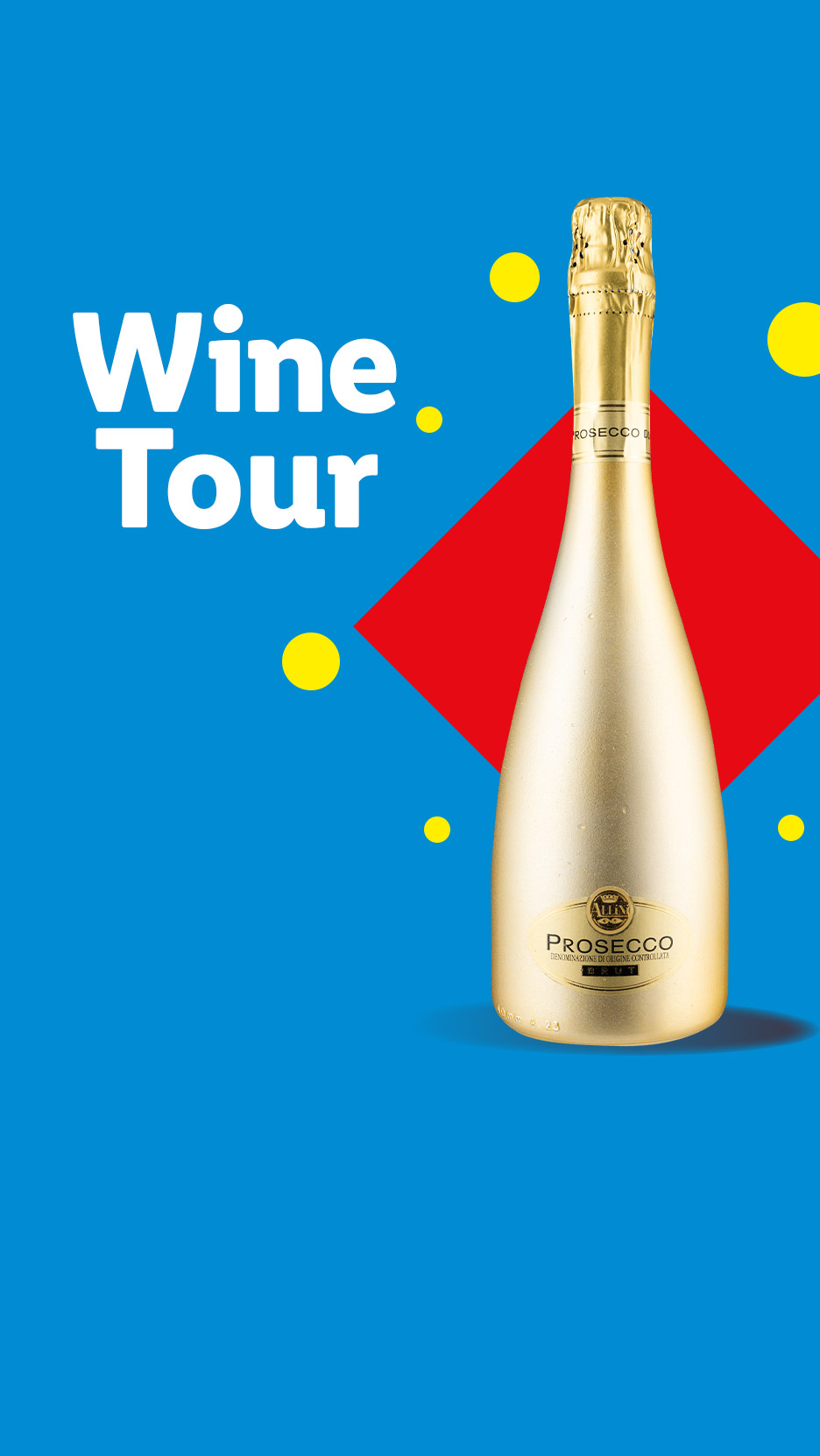 Wine Tour promotion with a gold bottle of Prosecco on a blue background with red and yellow shapes.