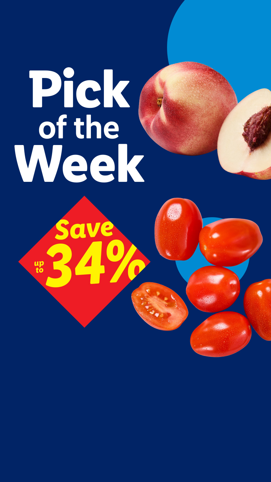 Pick of the Week: Fresh peaches and tomatoes with a 'Save up to 34%' offer.