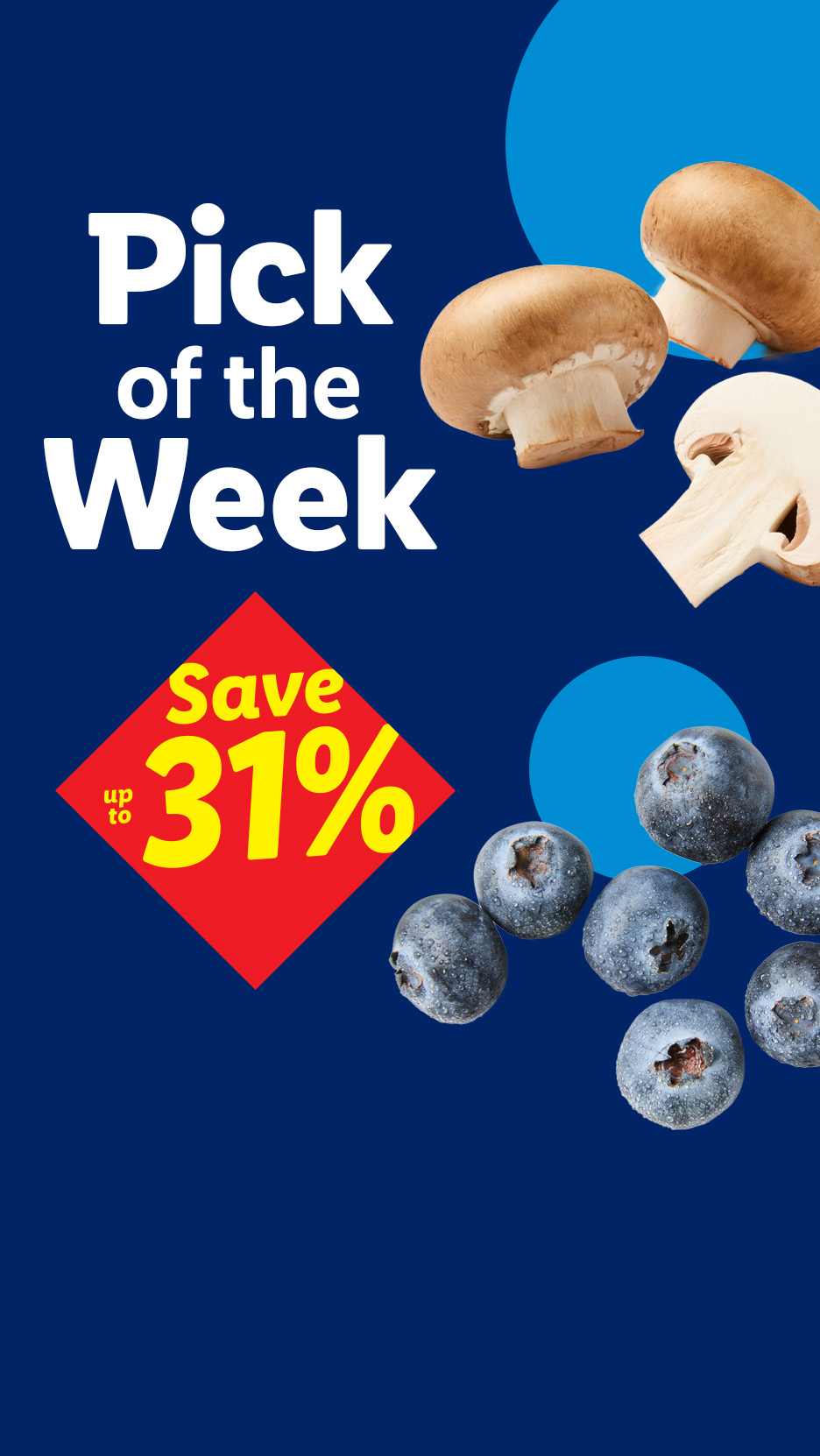 Pick of the Week: Mushrooms and blueberries with a 'Save up to 31%' offer.