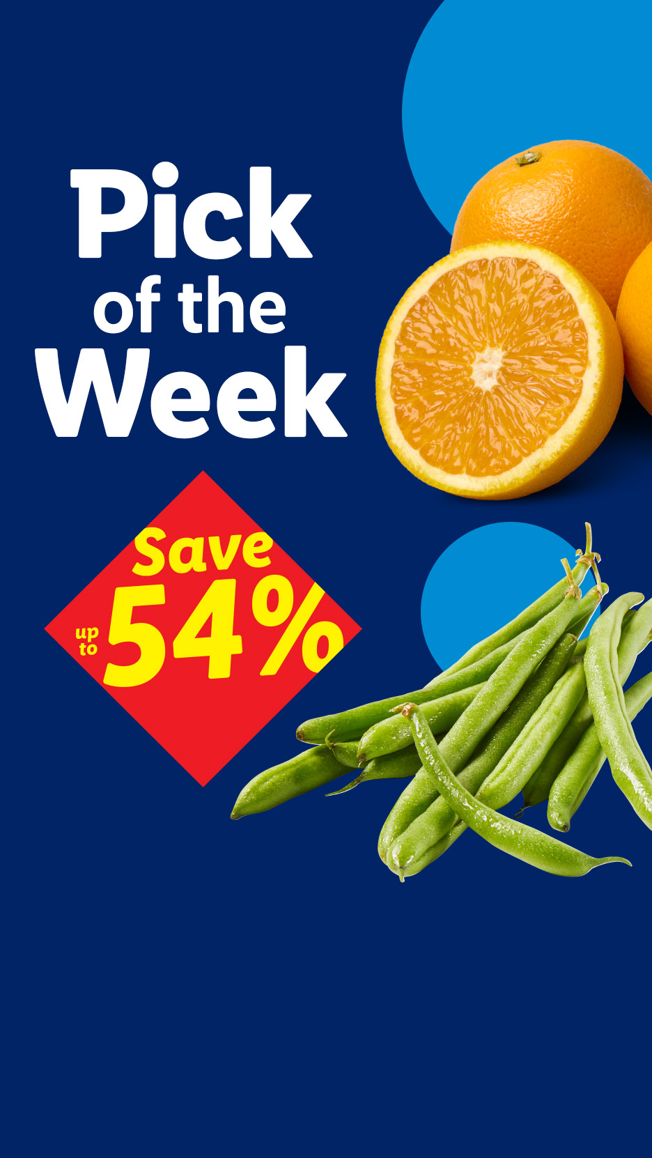Pick of the Week: Oranges and green beans, save up to 54%.