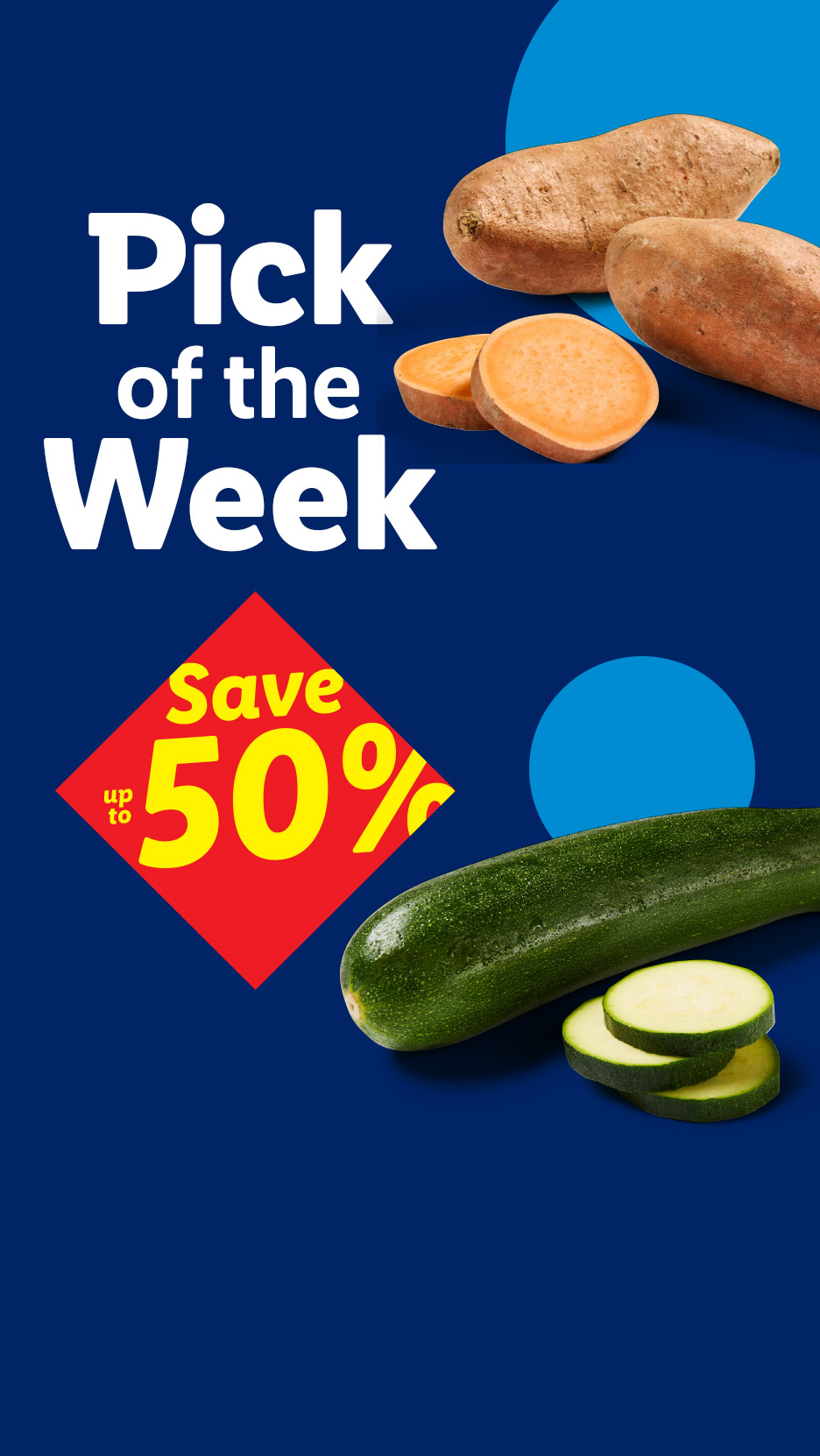 Pick of the Week promotion offering up to 50% off on sweet potatoes and zucchini.