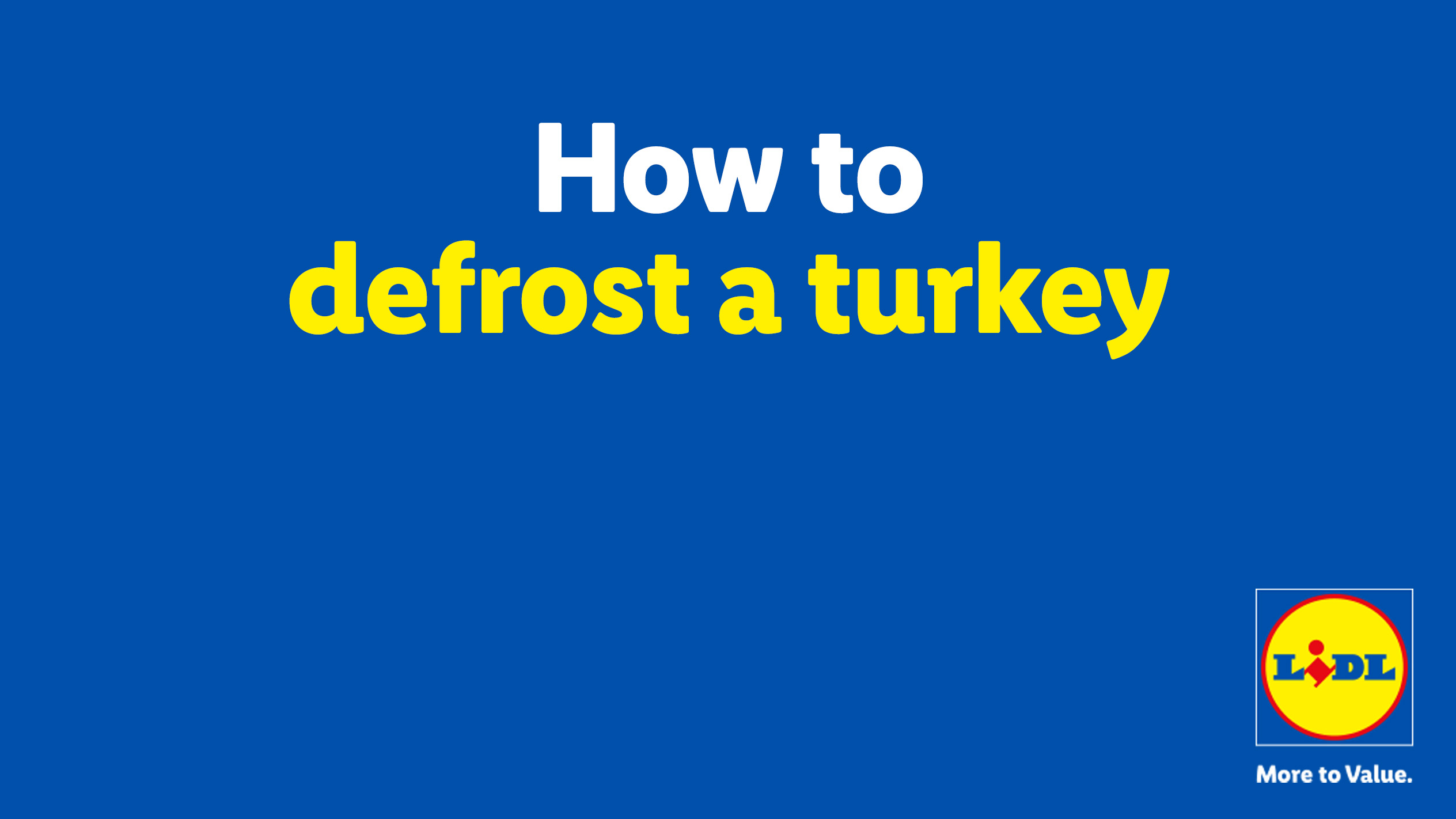 Lidl guide: How to defrost a turkey.