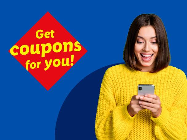 Woman happily looking at her phone, with a red diamond shape saying 'Get coupons for you!'