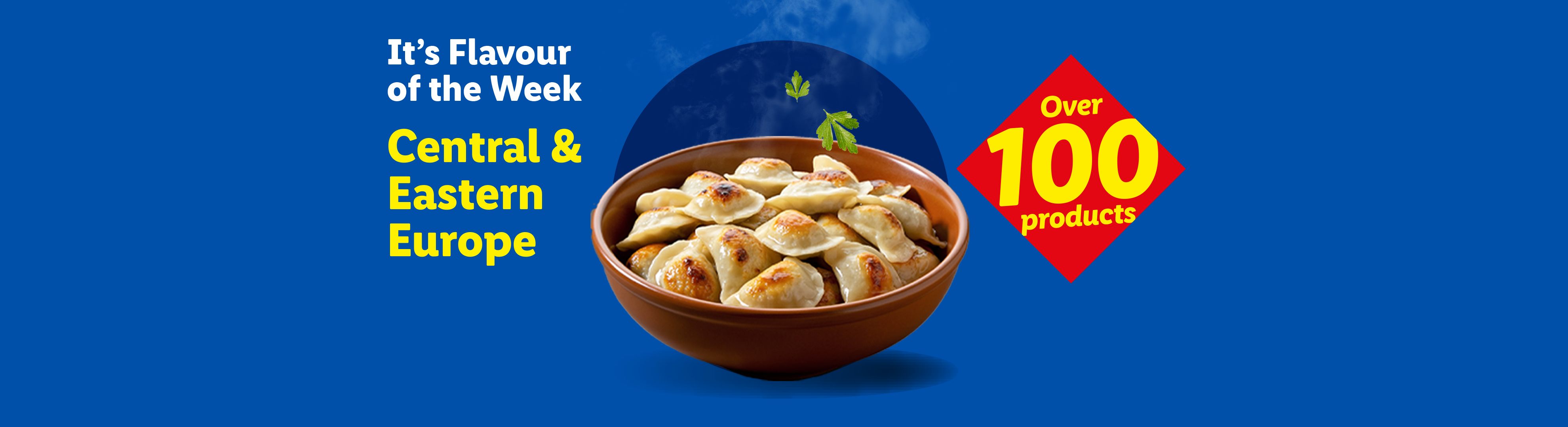 A bowl of pierogi with text 'It's Flavour of the Week Central & Eastern Europe' and 'Over 100 products'.