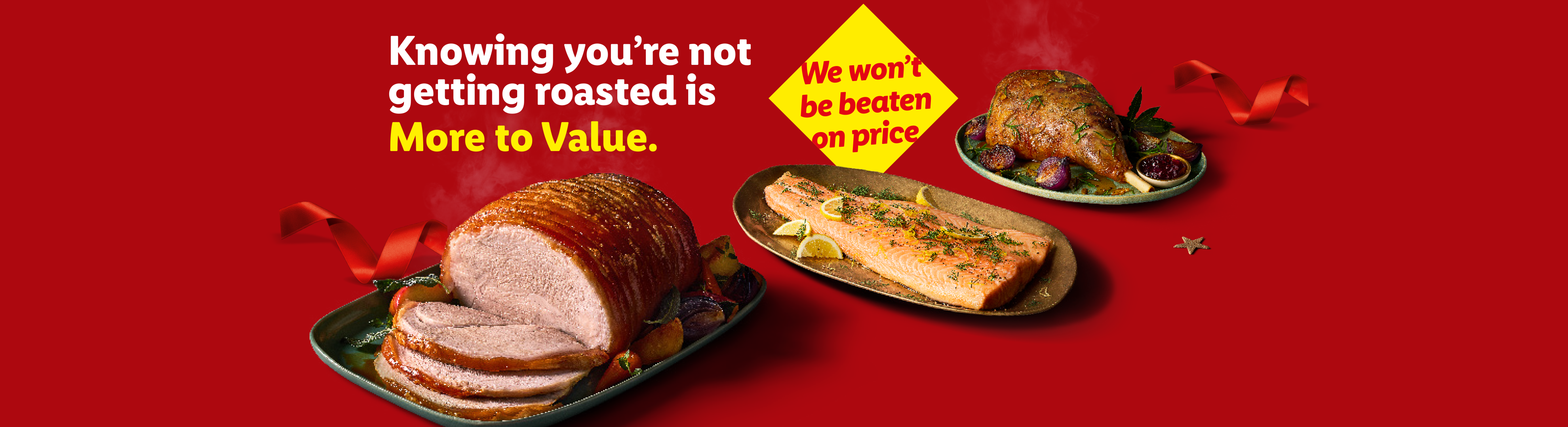 A festive spread of roasted meats and salmon with text: 'Knowing you're not getting roasted is More to Value. We won't be beaten on price.'