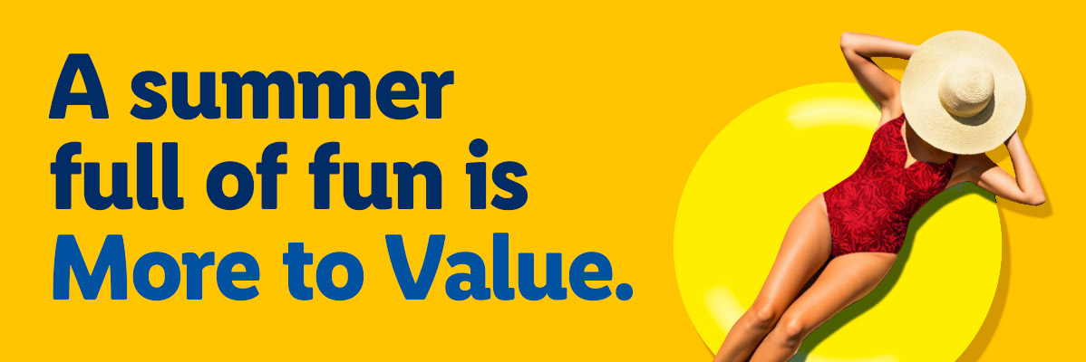A person in a red swimsuit and straw hat on a yellow inflatable, with text: 'A summer full of fun is More to Value.'