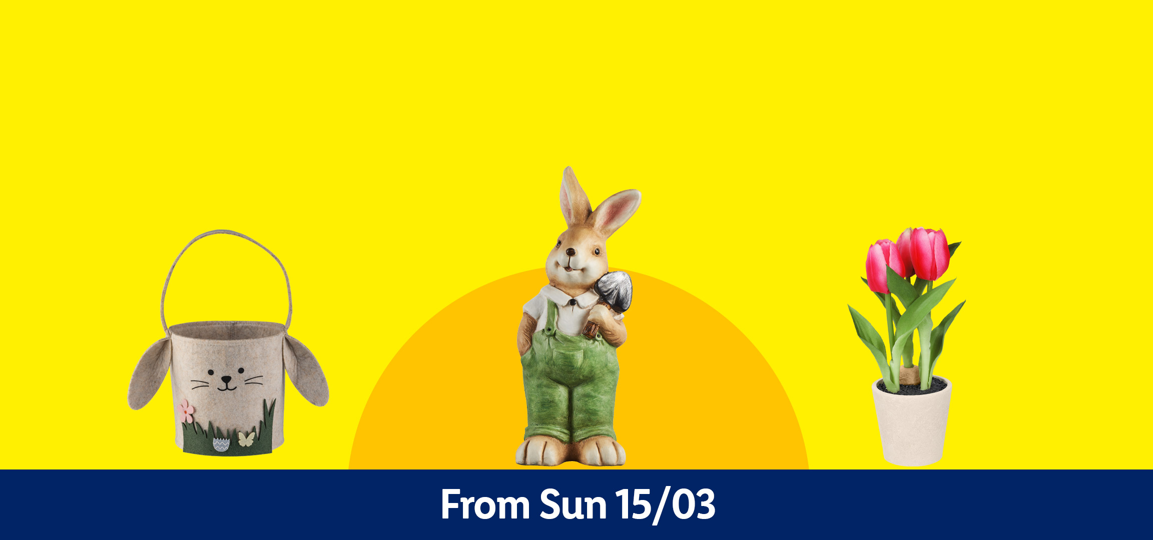 Easter-themed banner with bunny decorations, a bunny basket, and potted tulips. Text: From Sun 15/03.