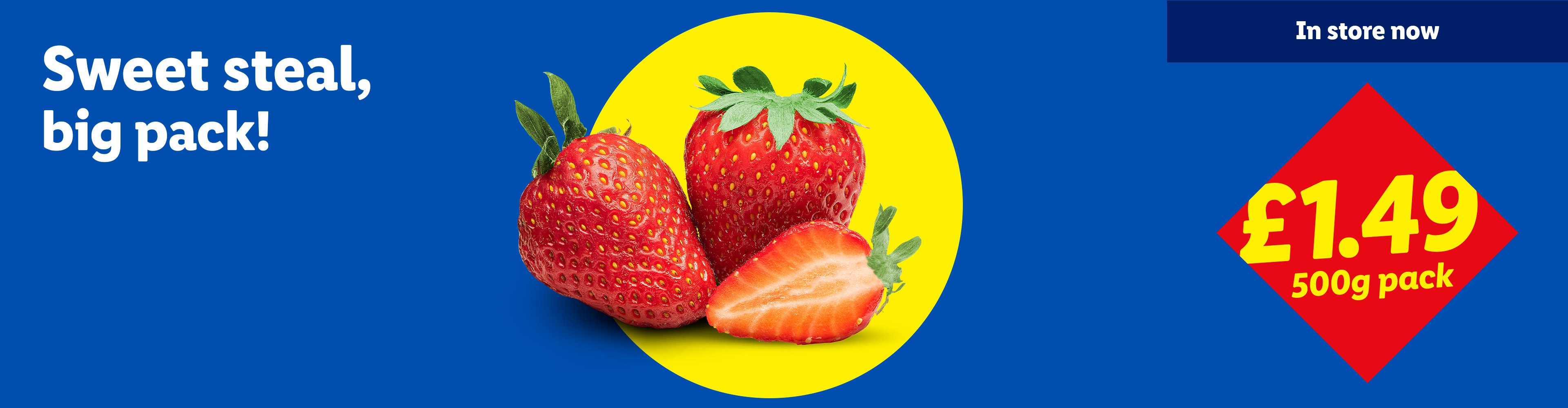 Strawberries on a yellow circle with text 'Sweet steal, big pack!' and a red diamond with '£1.49 500g pack'.