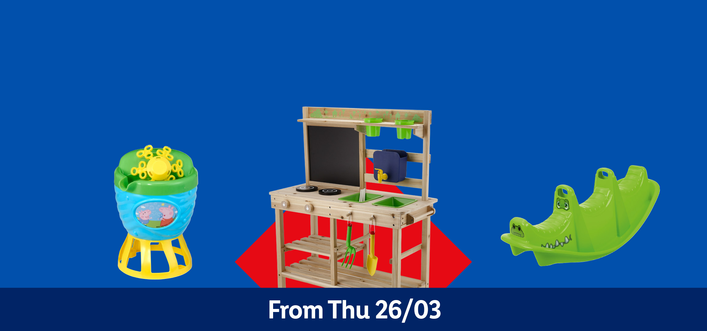 Children's outdoor toys: bubble machine, crocodile rocker, mud kitchen, wheelbarrow, and gardening tools. Available from Thursday 26/03.