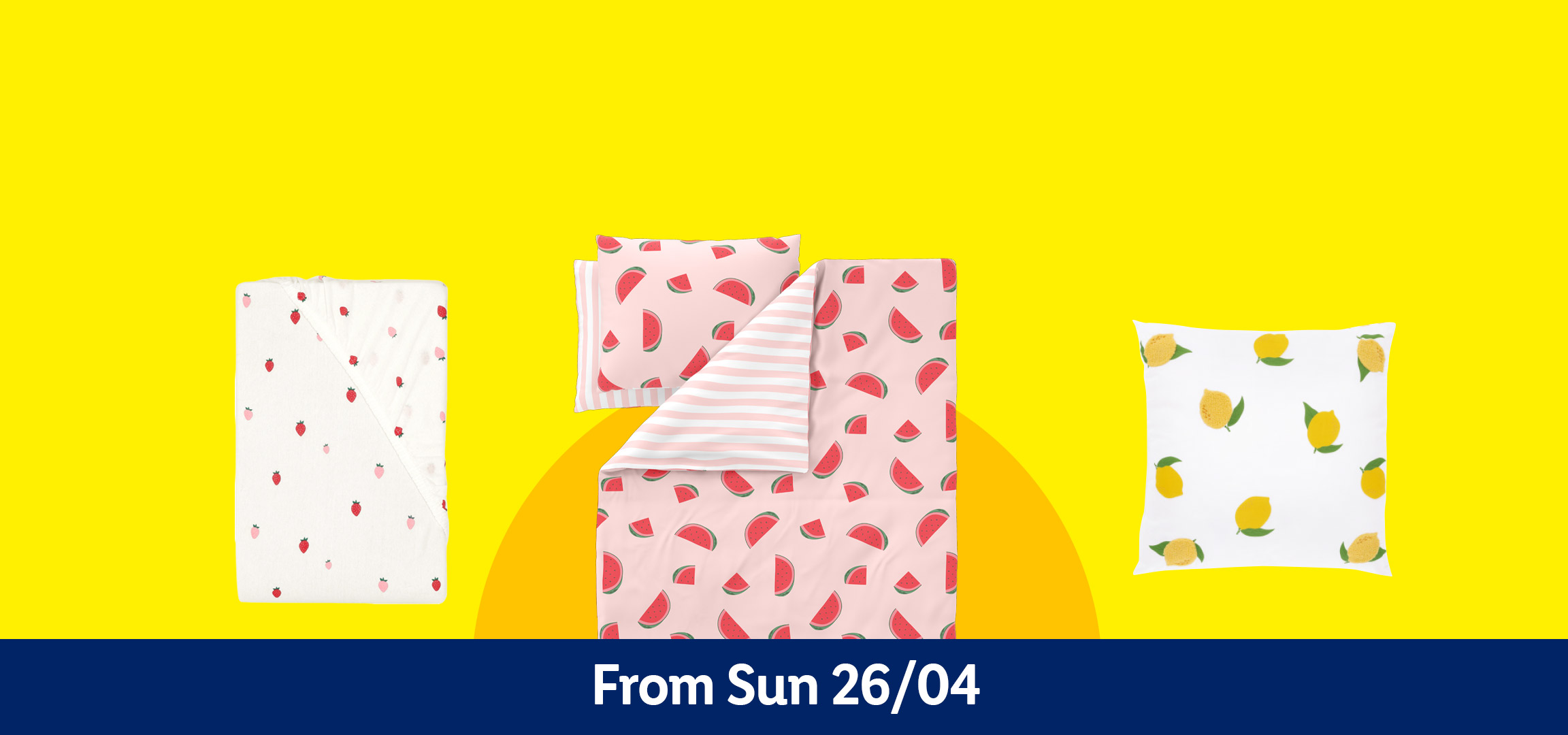 Bedding sets with lemon, watermelon, and strawberry patterns, available from Sunday 26/04.