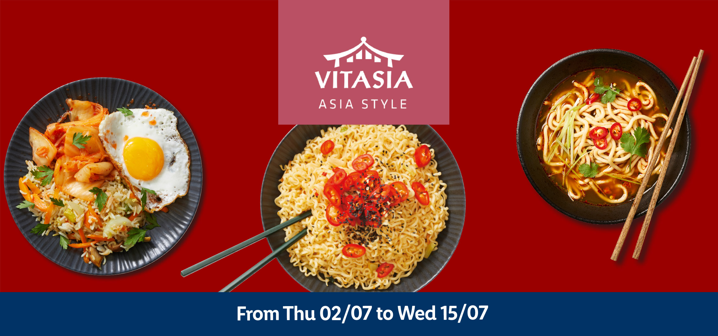 Asian-style fried rice with egg and kimchi, and a bowl of noodle soup with chopsticks, with a banner showing 'From Thu 02/07 to Wed 15/07'.