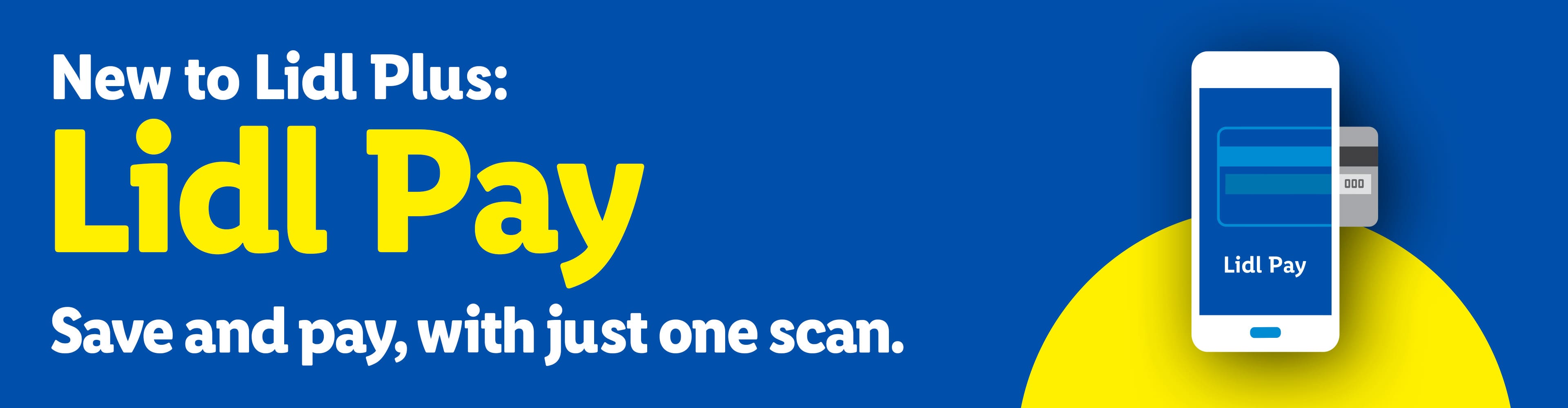 Lidl Pay: New to Lidl Plus, save and pay with one scan, shown on a smartphone.