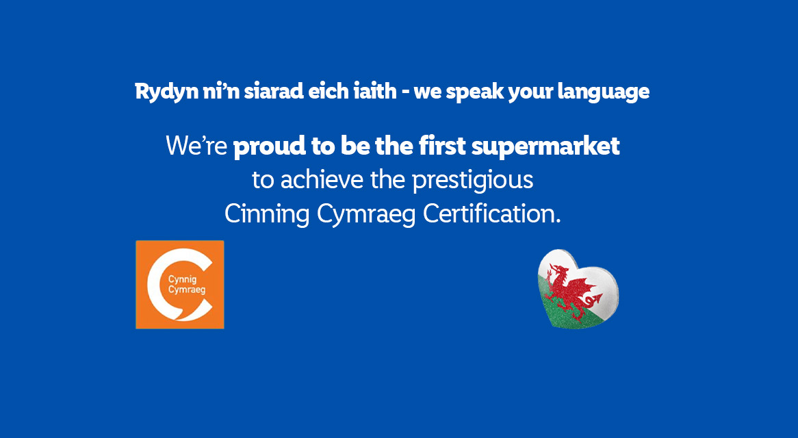 First supermarket with Cynnig Cymraeg certification.